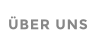 ÜBER UNS