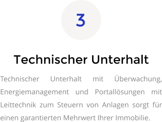 Technischer Unterhalt Technischer Unterhalt mit Überwachung, Energiemanagement und Portallösungen mit Leittechnik zum Steuern von Anlagen sorgt für einen garantierten Mehrwert Ihrer Immobilie.  3