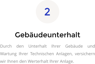 Gebäudeunterhalt Durch den Unterhalt Ihrer Gebäude und Wartung Ihrer Technischen Anlagen, versichern wir Ihnen den Werterhalt Ihrer Anlage. 2