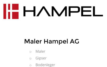 Maler Hampel AG o	Maler o	Gipser o	Bodenleger